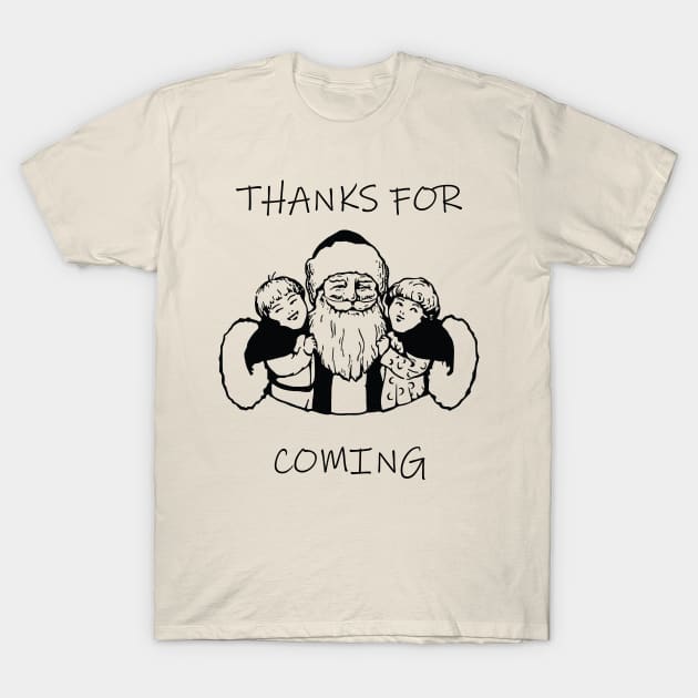 Thanks For Coming Print Christmas Vintage Santa T-Shirt by AA